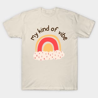 My kind of vibe T-Shirt